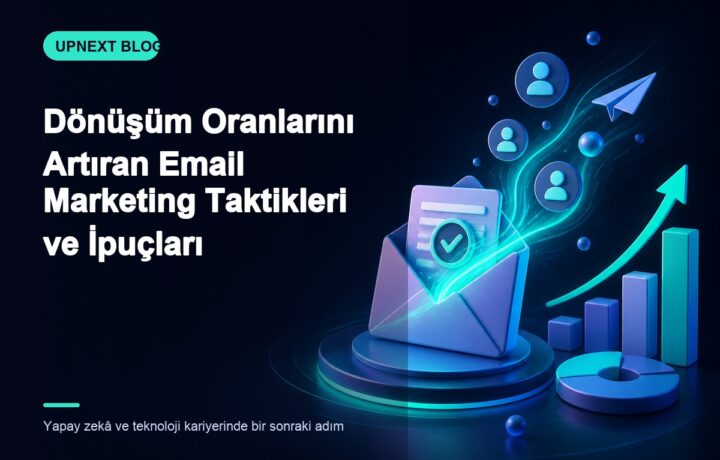 Dönüşüm Oranlarını Artıran Email Marketing Taktikleri ve İpuçları