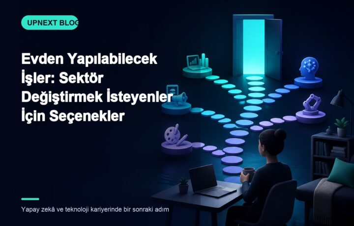 Evden Yapılabilecek İşler: Sektör Değiştirmek İsteyenler İçin Seçenekler
