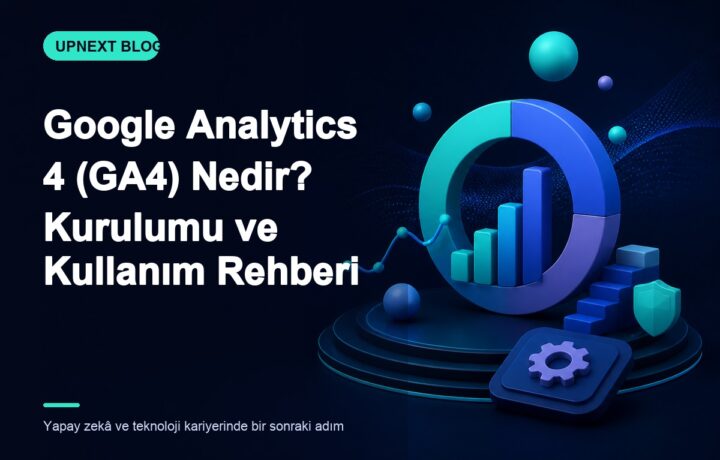 Google Analytics 4 (GA4) Nedir? Kurulumu ve Kullanım Rehberi