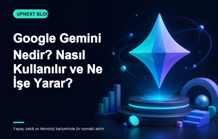 Google Gemini Nedir? Nasıl Kullanılır ve Ne İşe Yarar?