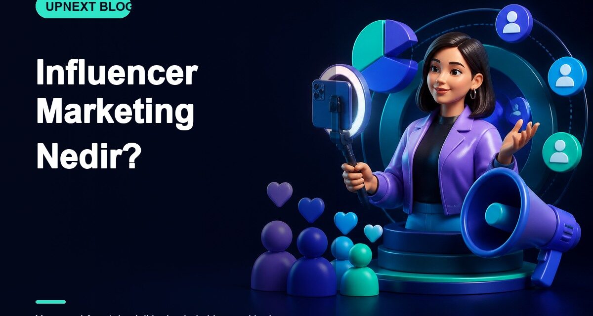 Influencer Marketing Nedir?
