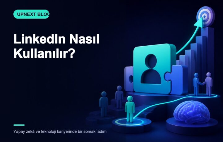 LinkedIn Nasıl Kullanılır?