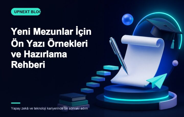 Yeni Mezunlar İçin Ön Yazı Örnekleri ve Hazırlama Rehberi