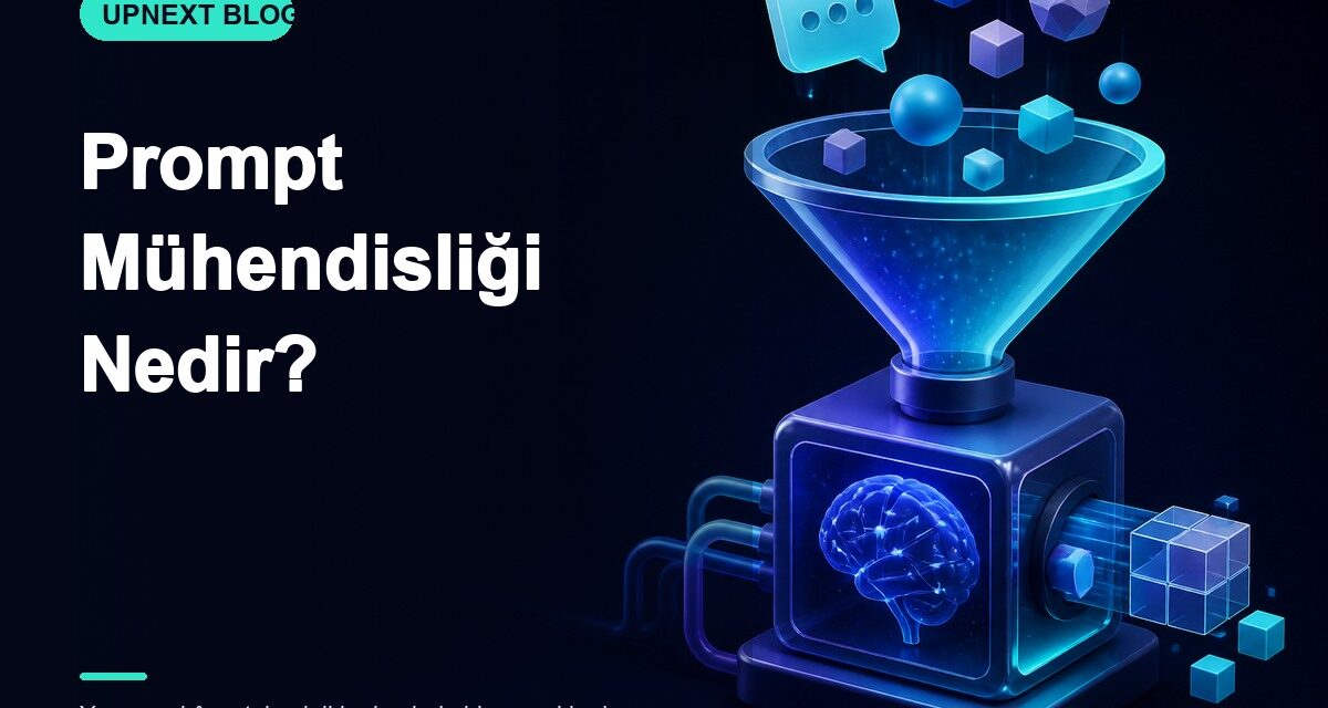 Prompt Mühendisliği Nedir?