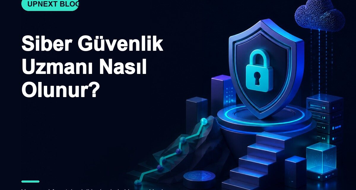 Siber Güvenlik Uzmanı Nasıl Olunur?