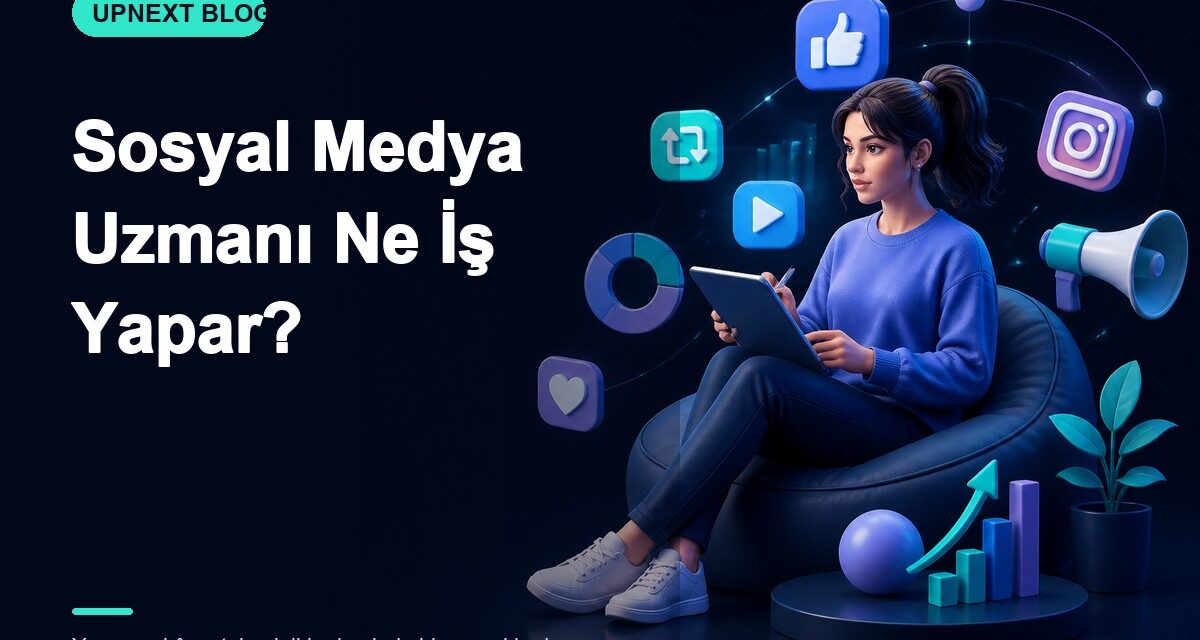 Sosyal Medya Uzmanı Ne İş Yapar?
