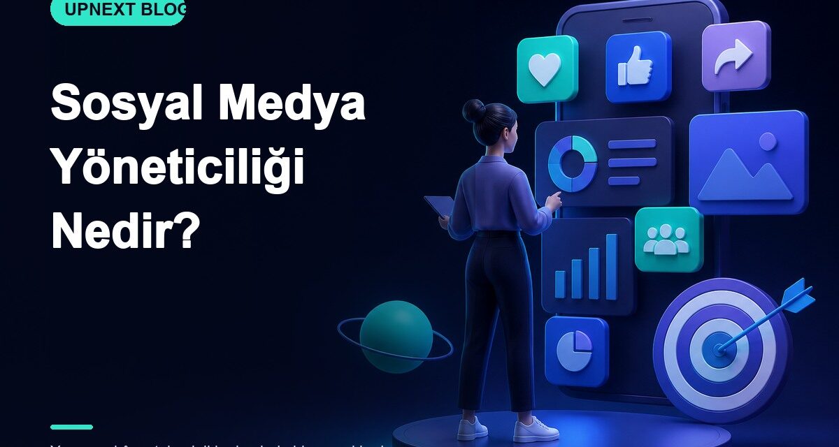 Sosyal Medya Yöneticiliği Nedir?