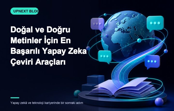 Doğal ve Doğru Metinler İçin En Başarılı Yapay Zeka Çeviri Araçları