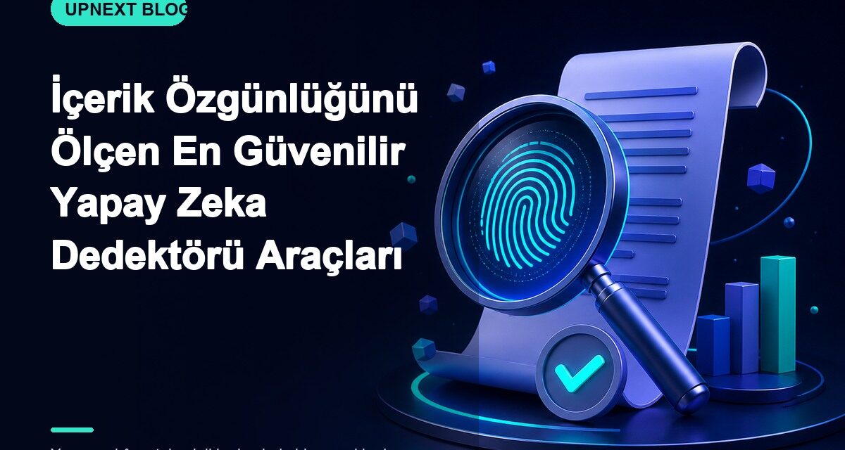 İçerik Özgünlüğünü Ölçen En Güvenilir Yapay Zeka Dedektörü Araçları