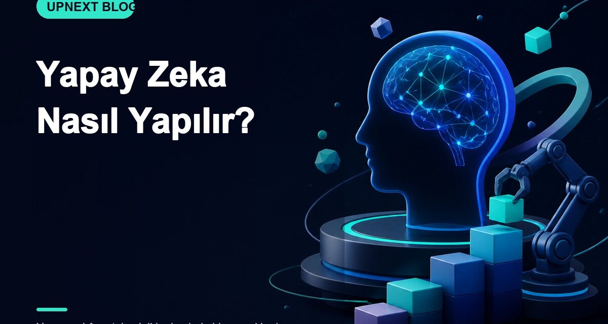 Yapay Zeka Nasıl Yapılır?
